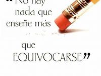 COMETER ERRORES ES COMUN ,LO TRISTE ES NO LEVANTARSE POR TEMOR A REPETIRLO